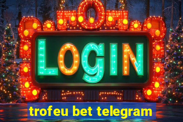 trofeu bet telegram